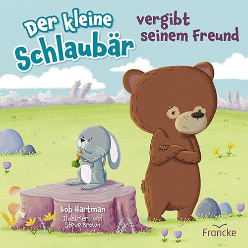 Der kleine Schlaubär vergibt seinem Freund von Francke-Buch