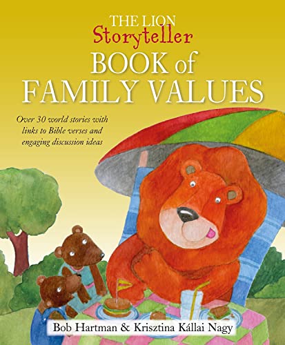 The Lion Storyteller Book of Family Values: Over 30 World Stories With Links to Bible Verses and Engaging Discussion Ideas