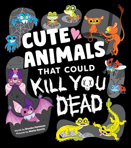 Cute Animals That Could Kill You Dead: An Adorable and Deadly Animal Facts Book for Kids von Sourcebooks Explore
