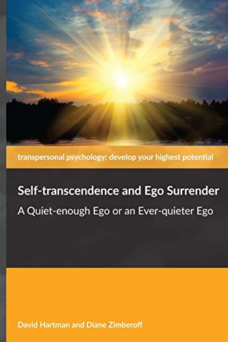 Self-transcendence and Ego Surrender: A Quiet-enough Ego or an Ever-quieter Ego von Wellness Press