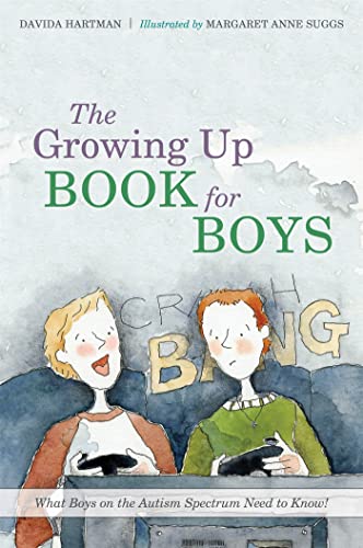 The Growing Up Book for Boys: What Boys on the Autism Spectrum Need to Know! von Jessica Kingsley Publishers