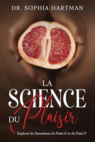 La science du plaisir: explorer les sensations du point G et du point P