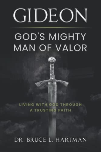Gideon, God's Mighty Man of Valor: Living with God Through a Trusting Faith Gideon, God's Mighty Man of Valor: Living with God Through a Trusting Faith von High Bridge Books