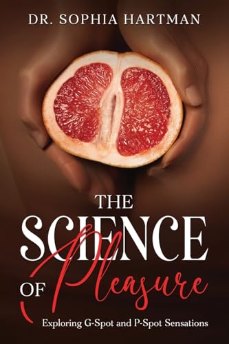 The Science of Pleasure: Exploring G-Spot and P-Spot Sensations von eBookIt.com