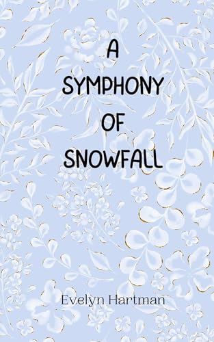 A Symphony of Snowfall A Symphony of Snowfall von Creative Arts Management OÜ