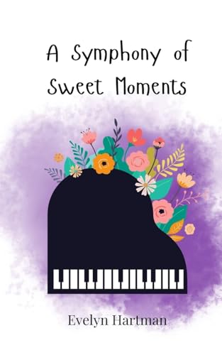A Symphony of Sweet Moments A Symphony of Sweet Moments von Creative Arts Management OÜ
