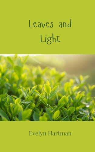 Leaves and Light Leaves and Light von Creative Arts Management OÜ