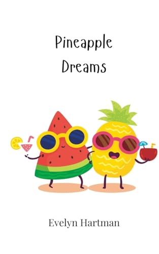 Pineapple Dreams Pineapple Dreams von Creative Arts Management OÜ