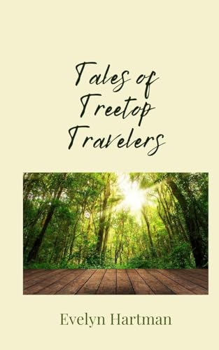 Tales of Treetop Travelers Tales of Treetop Travelers von Creative Arts Management OÜ