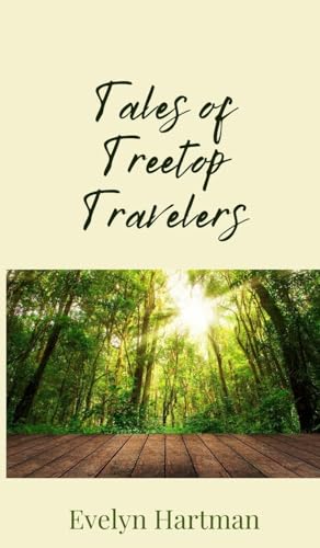 Tales of Treetop Travelers von Creative Arts Management OÜ