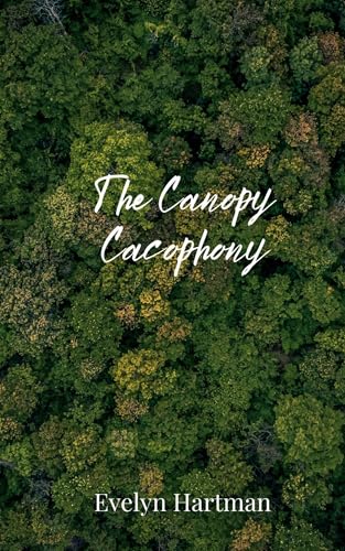 The Canopy Cacophony The Canopy Cacophony von Creative Arts Management OÜ