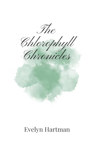 The Chlorophyll Chronicles von Creative Arts Management OÜ