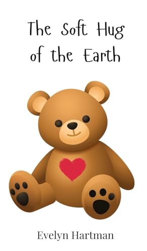 The Soft Hug of the Earth The Soft Hug of the Earth von Creative Arts Management OÜ