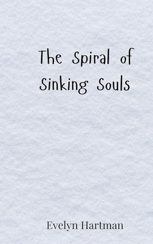The Spiral of Sinking Souls The Spiral of Sinking Souls von Creative Arts Management OÜ