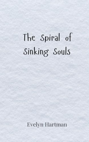 The Spiral of Sinking Souls The Spiral of Sinking Souls von Creative Arts Management OÜ