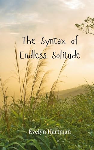 The Syntax of Endless Solitude von Creative Arts Management OÜ