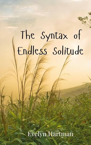 The Syntax of Endless Solitude von Creative Arts Management OÜ