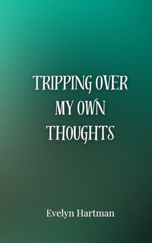 Tripping Over My Own Thoughts von Creative Arts Management OÜ