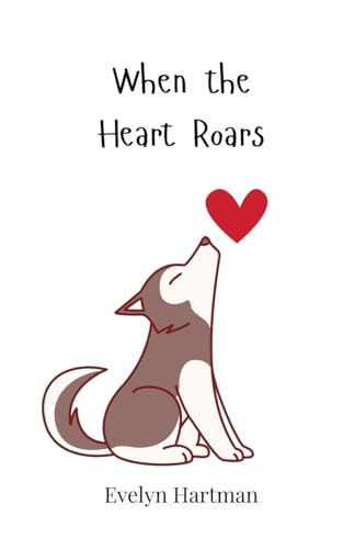 When the Heart Roars When the Heart Roars von Creative Arts Management OÜ