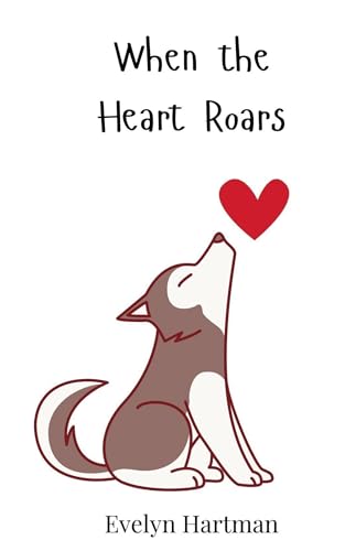 When the Heart Roars When the Heart Roars von Creative Arts Management OÜ