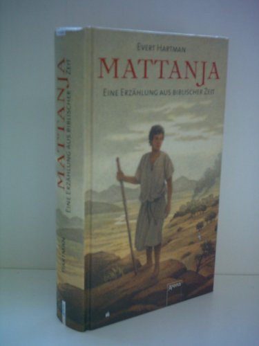 Mattanja: Eine Erzählung aus biblischer Zeit