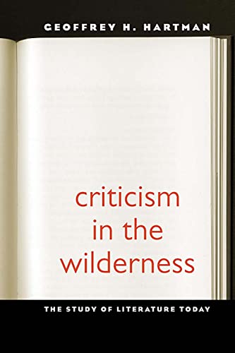 Criticism in the Wilderness: The Study of Literature Today, Second Edition von Yale University Press