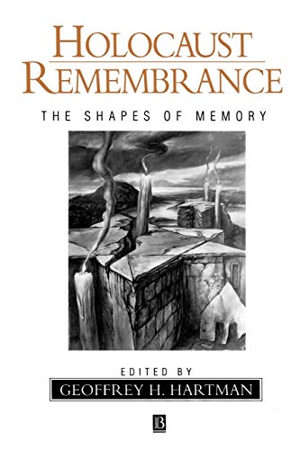 Holocaust Remembrance: The Shapes of Memory von Wiley-Blackwell