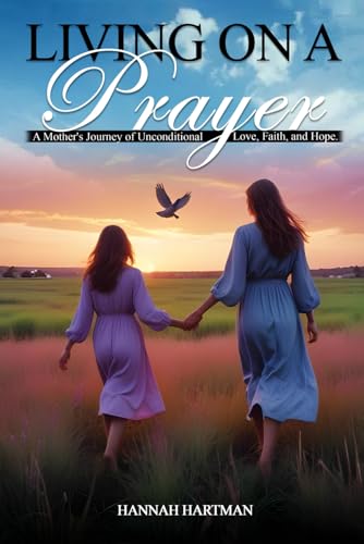 Living on a Prayer: A Mother’s Journey of Unconditional Love, Faith & Hope von Design Marvel