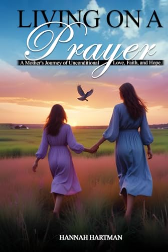 Living on a Prayer: A Mother’s Journey of Unconditional Love, Faith & Hope von Design Marvel