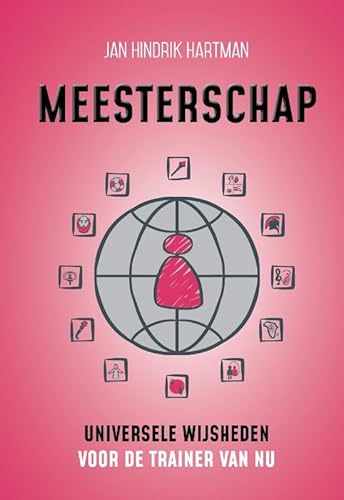 Meesterschap: Universele wijsheden voor de trainer van nu Meesterschap: Universele wijsheden voor de trainer van nu von Expertboek