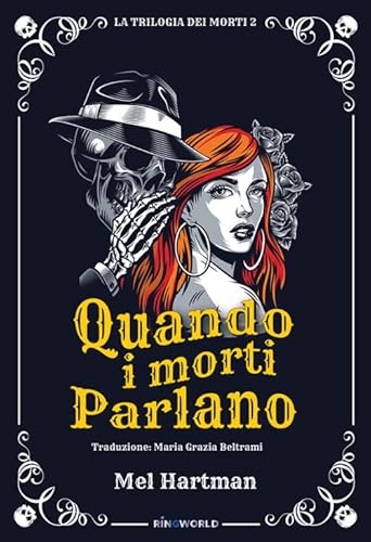 Quando i morti parlano. La trilogia dei morti (Vol. 2) (Ringworld sci-fi & fantasy) von Le Mezzelane Casa Editrice