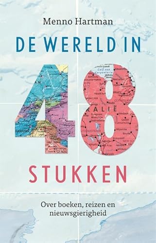 De wereld in 48 stukken: Over boeken, reizen en nieuwsgierigheid De wereld in 48 stukken: Over boeken, reizen en nieuwsgierigheid von Hollands Diep