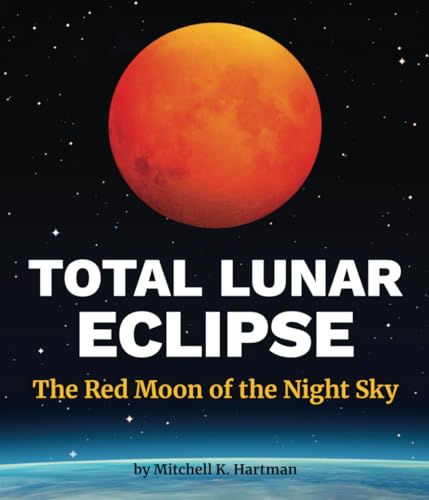 Total Lunar Eclipse: The Red Moon of the Night Sky von Lake 7 Creative, LLC