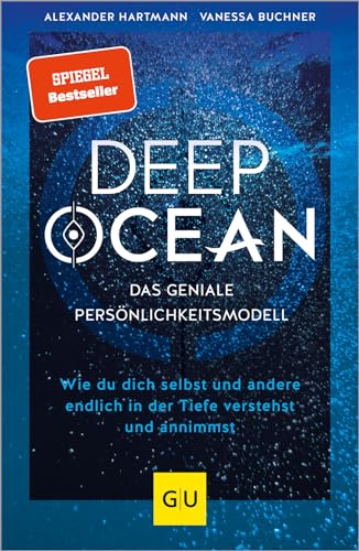 DEEP OCEAN - das geniale Persönlichkeitsmodell: Wie du dich selbst und andere endlich in der Tiefe verstehst und annimmst (Lebenshilfe Potenzialentfaltung) von Gräfe und Unzer
