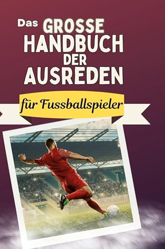 Das große Handbuch der Ausreden für Fussballspieler von FlipFlop