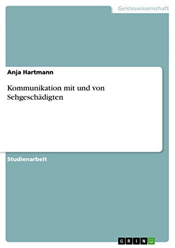 Kommunikation mit und von Sehgeschädigten Kommunikation mit und von Sehgeschädigten