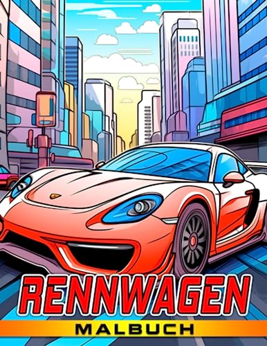 Rennwagen-Malbuch: 50+ atemberaubende Illustrationen von Rennwagen für Kinder und Auto-Enthusiasten in coolen Ausmalbildern.