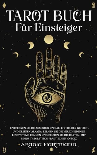 Tarot-buch für Einsteiger: Entdecken Sie die Symbolik und Allegorie der Großen und Kleinen Arkana. Lernen Sie die verschiedenen Lesesysteme kennen und ... Sie die Karten (Die Bibliothek der Esoterik) Tarot-buch für Einsteiger: Entdecken Sie die Symbolik und Allegorie der Großen und Kleinen Arkana. Lernen Sie die verschiedenen Lesesysteme kennen und ... Sie die Karten (Die Bibliothek der Esoterik)