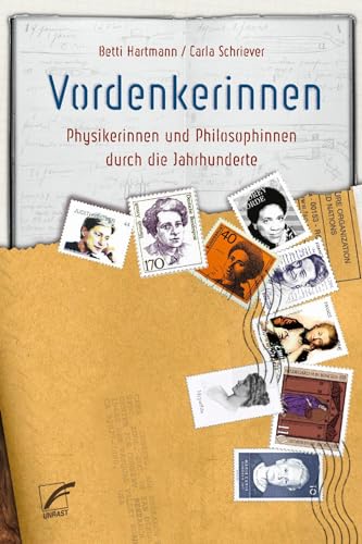 Vordenkerinnen: Physikerinnen und Philosophinnen durch die Jahrhunderte von Unrast Verlag