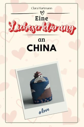 Eine Liebeserklärung an China - Die große Hommage - das perfekte Geschenk für Weihnachten und Geburtstag und jeden Anlass von FlipFlop