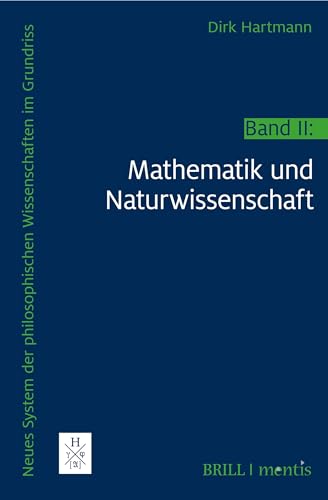 Neues System der philosophischen Wissenschaften im Grundriss: Band II: Mathematik und Naturwissenschaft