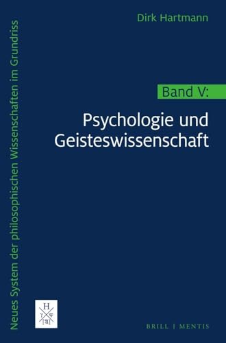 Neues System der philosophischen Wissenschaften im Grundriss: Band V: Psychologie und Geisteswissenschaft von Brill | mentis