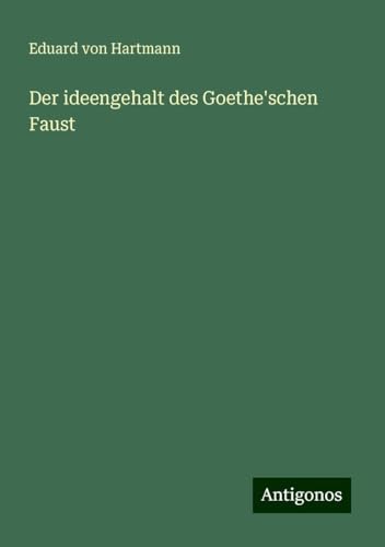 Der ideengehalt des Goethe'schen Faust