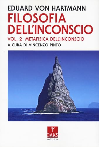 Filosofia dell'inconscio. Metafisica dell'inconscio (Vol. 2) (Vette) von Oaks Editrice