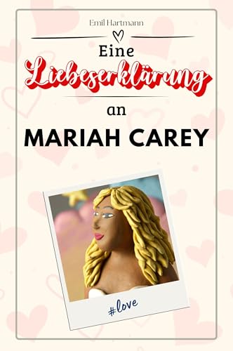 Eine Liebeserklärung an Mariah Carey: Die große Hommage - das perfekte Geschenk für Weihnachten und Geburtstag und jeden Anlass Eine Liebeserklärung an Mariah Carey: Die große Hommage - das perfekte Geschenk für Weihnachten und Geburtstag und jeden Anlass von FlipFlop