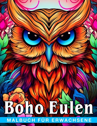 Boho Eulen Malbuch für Erwachsene: 30 hochwertige Eulen-Malbilder im Boho-Stil für Weihnachten und Wichtelgeschenke. Perfekt für Scherzgeschenke. Optimiere dein .