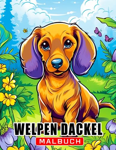 Welpen Dackel Malbuch: 30 Seiten mit Hunde-Illustrationen zum Entspannen, für Geburtstage und als Geschenk für andere Hunde-Liebhaber.