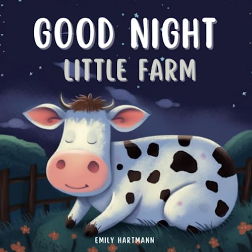 Good Night, Little Farm: Bedtime Story For Children, Nursery Rhymes For Babies and Toddler (Bedtime Stories, Band 1)