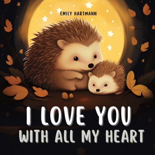 I Love You With All My Heart: Bedtime Story For Kids, Nursery Rhymes For Babies and Toddlers (Bedtime Stories, Band 4)