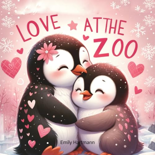 Love at the Zoo: Children's Book About Emotions and Feelings (I Love You, Band 13)